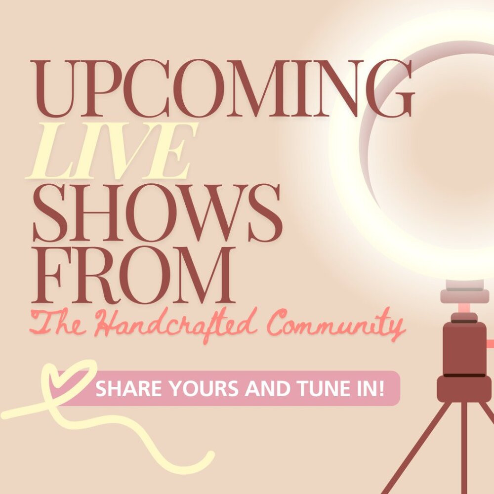 Handcrafted Community LIVE Shows!